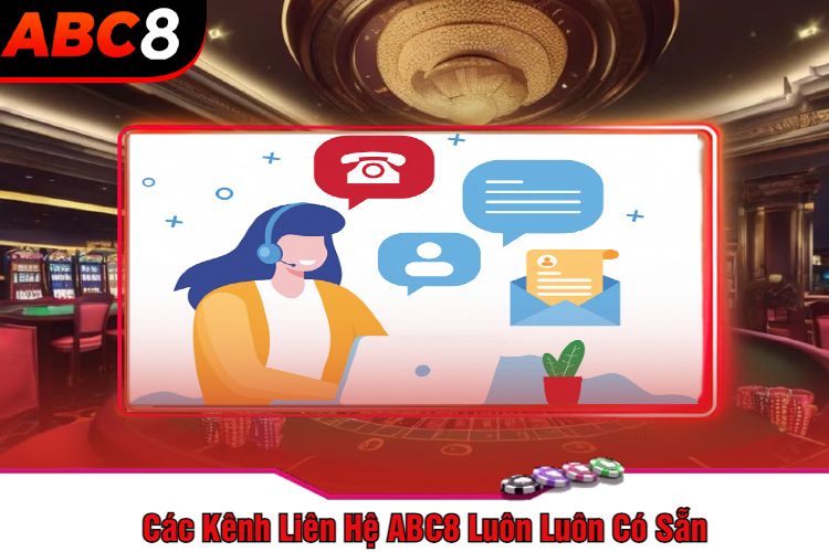 Các Kênh Liên Hệ ABC8 Luôn Luôn Có Sẵn