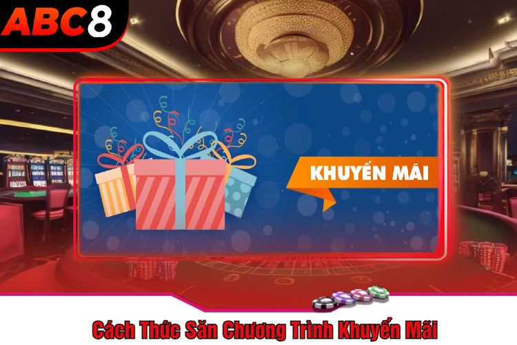 Cách Thức Săn Chương Trình Khuyến Mãi