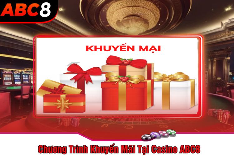 Chương Trình Khuyến Mãi Tại Casino ABC8