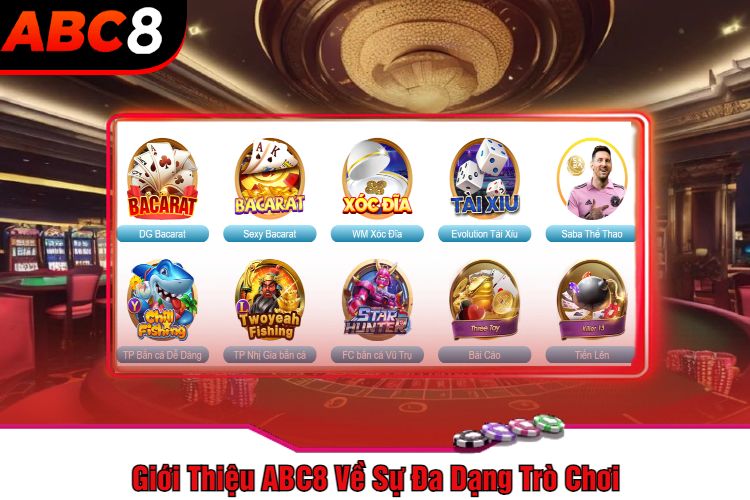 Giới Thiệu ABC8 Về Sự Đa Dạng Trò Chơi