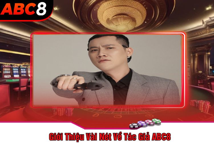 Giới Thiệu Vài Nét Về Tác Giả ABC8