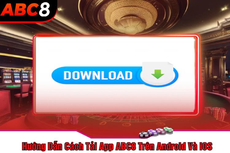 Hướng Dẫn Cách Tải App ABC8 Trên Android Và iOS